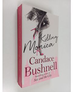 Kirjailijan Candace Bushnell käytetty kirja Killing Monica
