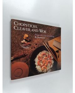 Kirjailijan Jennie Low käytetty kirja Chopsticks, Cleaver, and Wok - Homestyle Chinese Cooking