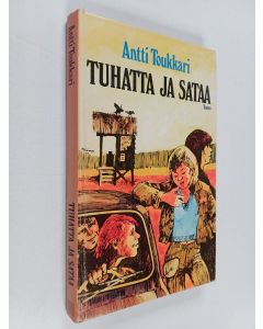 Kirjailijan Antti Toukkari käytetty kirja Tuhatta ja sataa : Nuorten aikuisten romaani