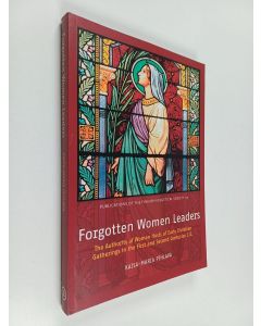 Kirjailijan Kaisa-Maria Pihlava käytetty kirja Forgotten women leaders : the authority of women hosts of early Christian gatherings in the first and second centuries C.E