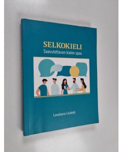 Kirjailijan Leealaura Leskelä käytetty kirja Selkokieli : saavutettavan kielen opas