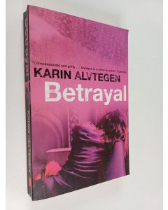 Kirjailijan Karin Alvtegen käytetty kirja Betrayal