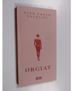 Kirjailijan Pier Paolo Pasolini käytetty kirja Orgiat