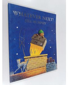 Kirjailijan Jill Murphy käytetty kirja Whatever Next!
