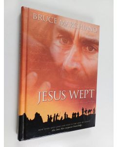 Kirjailijan Bruce Marchiano käytetty kirja Jesus Wept : God's Tears Are For You