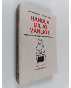 Kirjailijan Bo Thunberg käytetty kirja Handla miljövänligt : vardagshandbok för en bättre miljö