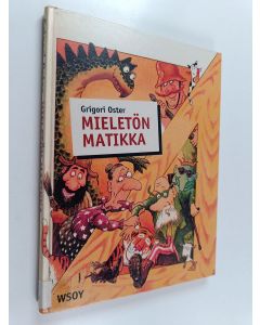 Kirjailijan Grigori Oster käytetty kirja Mieletön matikka : ilo irti matematiikasta