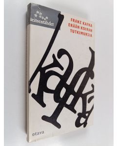 Kirjailijan Franz Kafka käytetty kirja Erään koiran tutkimuksia