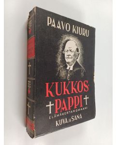 Kirjailijan Paavo Kiuru käytetty kirja Kukkos-pappi : (Henrik Renqvist) : elämäkertaromaani