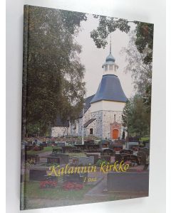 Kirjailijan Leila K. Tuominen käytetty kirja Kalannin kirkko, I osa - Kalannin kirkko sanoin ja kuvin toisen vuosituhannen lopussa