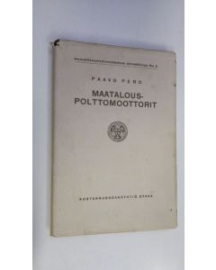 Kirjailijan Paavo Pero käytetty kirja Maatalouspolttomoottorit ja moottorivetäjät, niiden käyttö ja hoito