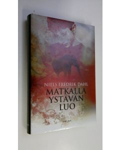 Kirjailijan Niels Fredrik Dahl käytetty kirja Matkalla ystävän luo