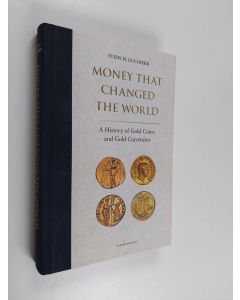 Kirjailijan Svein H. Gullbekk käytetty kirja Money that changed the world : a history of gold coins and gold currencies