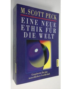 Kirjailijan M. Scott Peck käytetty kirja Eine neue ethik fur die welt : Grundwerte fur eine menschlichere Gesellschaft
