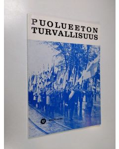 käytetty kirja Puolueeton turvallisuus : Suomen turvallisuuspolitiikan tarkastelua