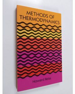 Kirjailijan Howard Reiss käytetty kirja Methods of thermodynamics (ERINOMAINEN)