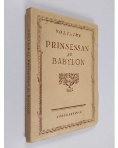 Kirjailijan François-Marie Arouet de Voltaire käytetty kirja Prinsessan av Babylon