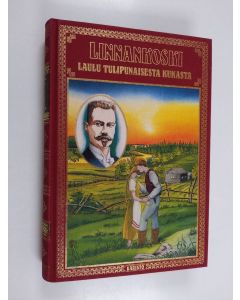 Kirjailijan Johannes Linnankoski käytetty kirja Laulu tulipunaisesta kukasta ; Pakolaiset