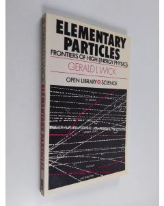 Kirjailijan Gerald L. Wick käytetty kirja Elementary Particles : Frontiers of High Energy Physics