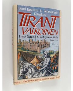 Kirjailijan Joanot Martorell & Marti Joan de Galba käytetty kirja Tirant valkoinen osa 2