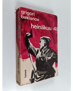 Kirjailijan Grigorij Âkovlevič Baklanov käytetty kirja Heinäkuu -41