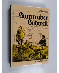 Kirjailijan Walter Nuhn käytetty kirja Sturm über Südwest - der Hereroaufstand von 1904 : ein düsteres Kapitel der deutschen kolonialen Vergangenheit Namibias