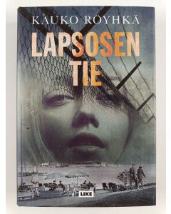 Kirjailijan Kauko Röyhkä käytetty kirja Lapsosen tie