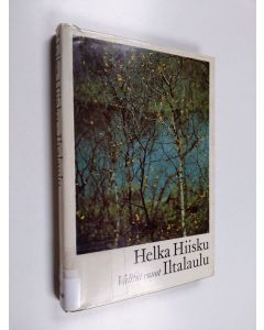 Kirjailijan Helka Hiisku käytetty kirja Valitut runot : iltalaulu