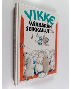 Kirjailijan Dick Laan käytetty kirja Vikke Väkkärän seikkailut