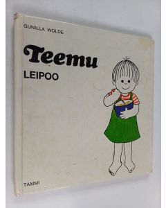 Kirjailijan Gunilla Wolde käytetty kirja Teemu leipoo