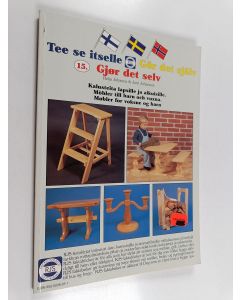 Kirjailijan Reija Johanna käytetty kirja Tee se itselle; Gör det själv = Gjør det selv, 15 - Kalusteita lapsille ja aikuisille = Möbler till barn och vuxna = Møbler for barn og voksne - Gör det själv - Gjør det selv - Kalusteita lapsille ja aikuisille - M