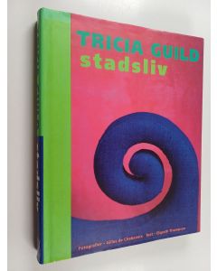 Kirjailijan Tricia Guild käytetty kirja Stadsliv