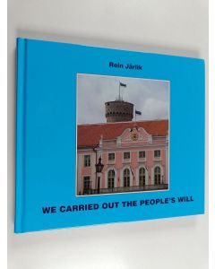 Kirjailijan Rein Järlik käytetty kirja We Carried Out the People's Will