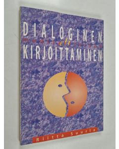 Kirjailijan Riitta Suurla käytetty kirja Dialoginen eli meditatiivinen kirjoittaminen