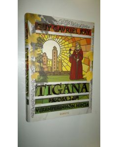 Kirjailijan Guy Gavriel Kay uusi kirja Tigana Osa 2, Verenperinnön hinta (UUSI)