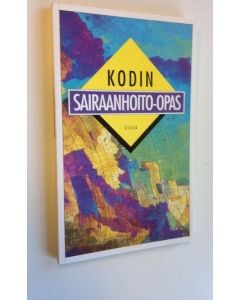 Kirjailijan Petri Lahdentausta käytetty kirja Kodin sairaanhoito-opas