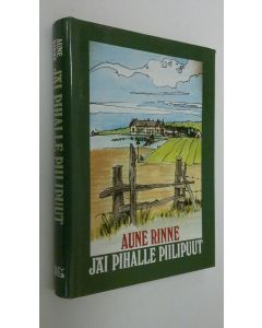 Kirjailijan Aune Rinne käytetty kirja Jäi pihalle piilipuut