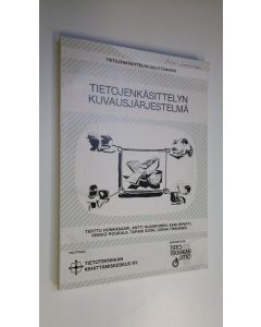 Kirjailijan Terttu ym. Honkasaari käytetty kirja Tietojenkäsittelyn kehittäminen - Tietojenkäsittelyn kuvausjärjestelmä