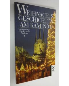 Kirjailijan Urusla Richter käytetty kirja Weihnachtsgeschichten am Kamin 11 (UUDENVEROINEN)