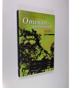 Kirjailijan Katharina Hagena käytetty kirja Omenansiementen maku