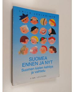 Kirjailijan Laila Lehikoinen käytetty kirja Suomea ennen ja nyt : suomen kielen kehitys ja vaihtelu