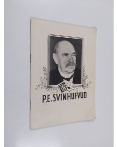 Kirjailijan J. Männistö käytetty teos P.E. Svinhufvud, suomalainen merkkimies pohjoismaiden historiassa