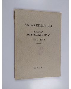 käytetty kirja Asiarekisteri suomen asetuskokoelmaan 1951-1960
