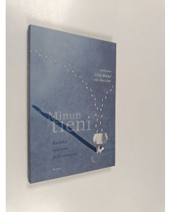 Tekijän Ulla-Maija von Hertzen  käytetty kirja Minun tieni : kuinka selvisin pahimmasta