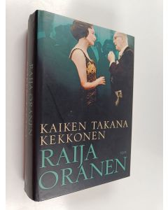 Kirjailijan Raija Oranen käytetty kirja Kaiken takana Kekkonen