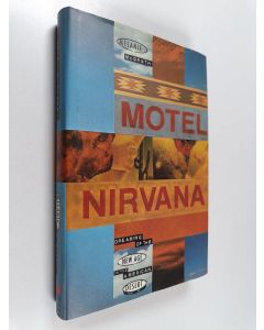 Kirjailijan Melanie McGrath käytetty kirja Motel Nirvana : Dreaming of the New Age in the American Desert