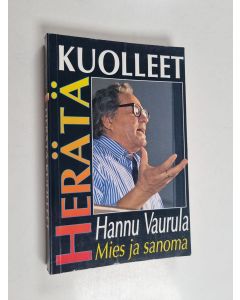 Kirjailijan Hannu Vaurula käytetty kirja Herätä kuolleet