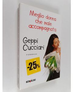Kirjailijan Geppi Cucciari & Lucio Wilson käytetty kirja Meglio donna che male accompagnata