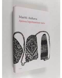 Kirjailijan Martti Anhava käytetty kirja Ajoissa lopettamisen taito