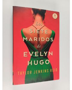 Kirjailijan Taylor Jenkins Reid käytetty kirja Los siete maridos de Evelyn Hugo
